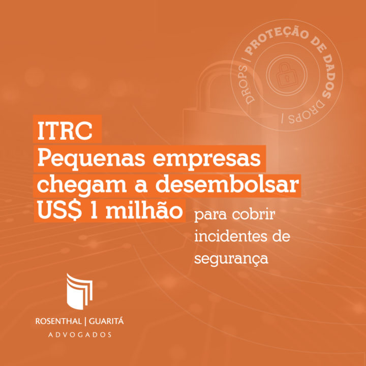 ITRC | Pequenas empresas chegam a desembolsar US$ 1 milhão para cobrir incidentes de segurança